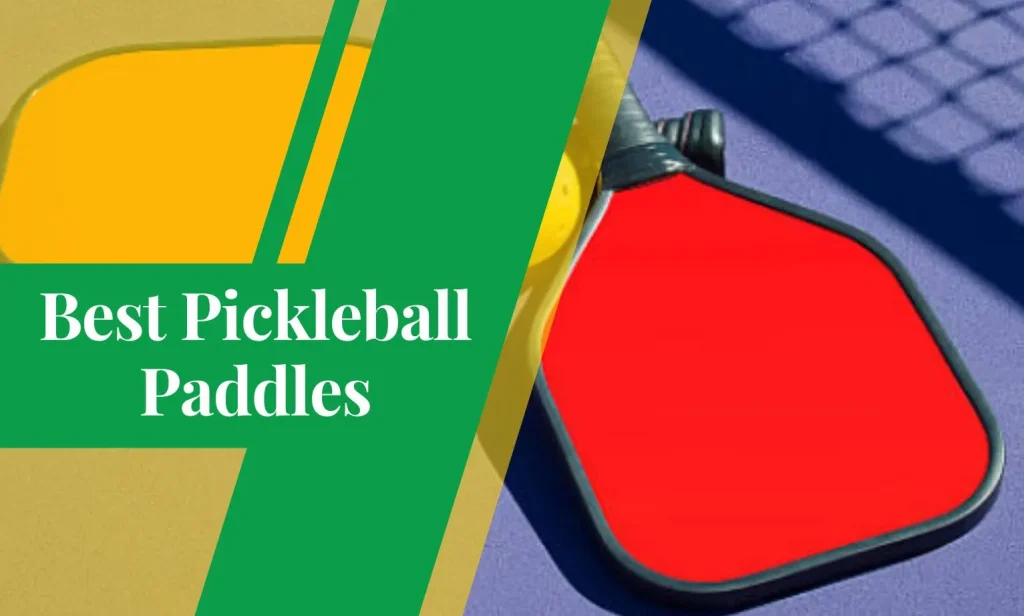 Best Pickleball Paddles