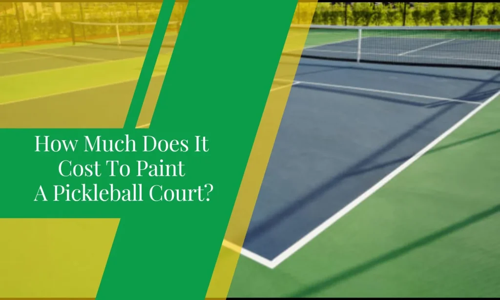 How Much Does It Cost To Paint A Pickleball Court
