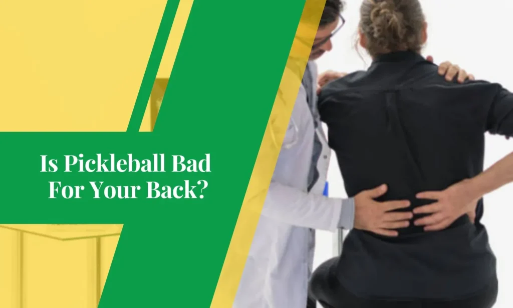 Is Pickleball Bad For Your Back
