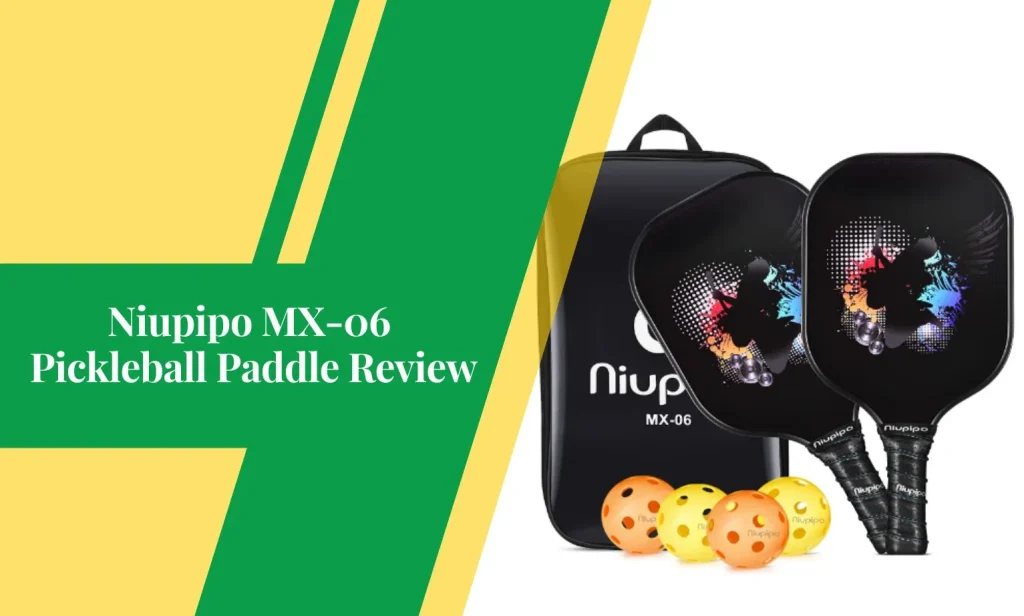 Niupipo MX-06 Pickleball Paddle Review