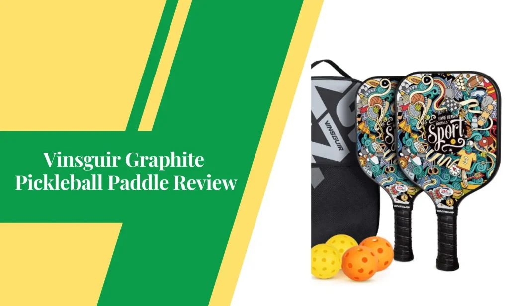 Vinsguir Graphite Pickleball Paddle Review